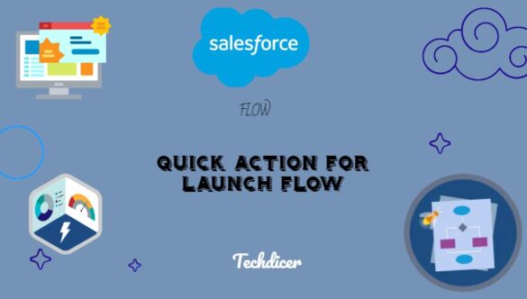 quick-action-for-launch-flow-Salesforce-techdicer