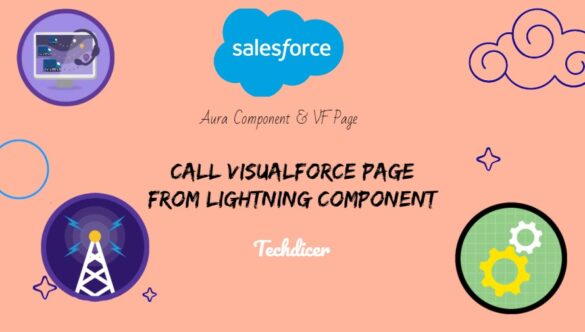 call-visualforce-page-from-lightning-component-Salesforce-techdicer