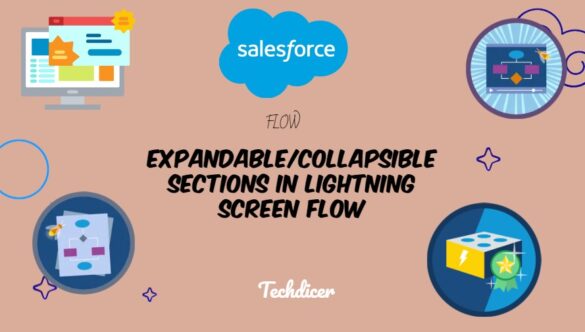 expandable-collapsible-sections-in-lightning-screen-flow-salesforce-techdicer