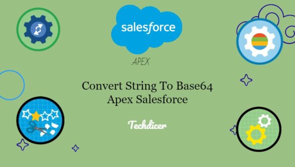convert-string-to-base64-apex-salesforce-techdicer