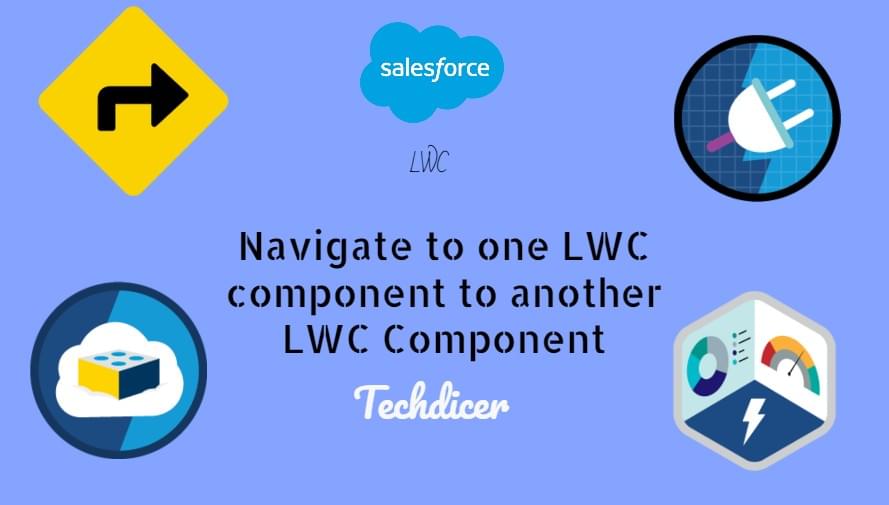 navigate-to-one-lwc-component-to-another-lwc-component-techdicer navigate-to-one-lwc-component-to-another-lwc-component-techdicer
