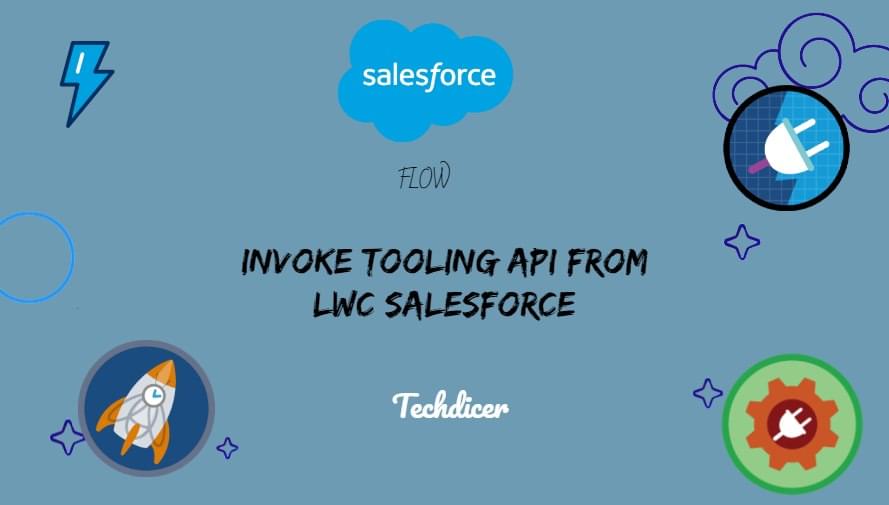 invoke-tooling-api-from-lwc-salesforce-techdicer invoke-tooling-api-from-lwc-salesforce