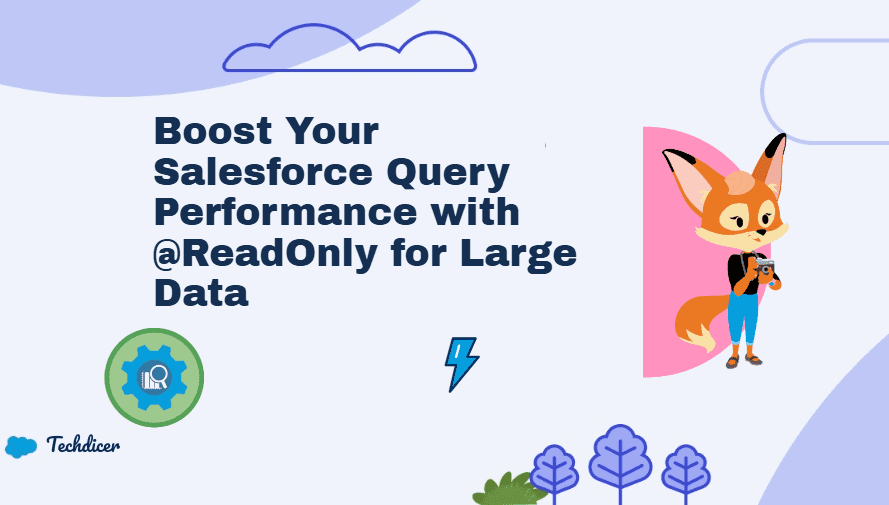 boost-your-salesforce-query-performance-with-readonly-for-large-data-techdicer